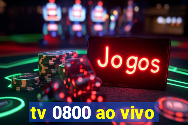 tv 0800 ao vivo